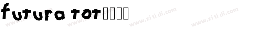 futura tot字体转换